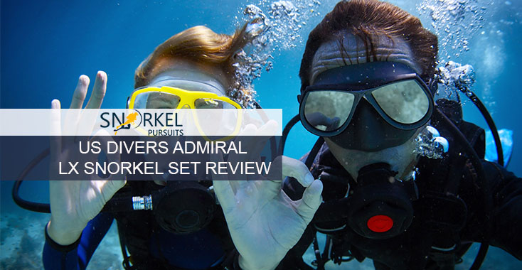 US DIVERS ADMIRAL LX SNORKEL SET REVIEW